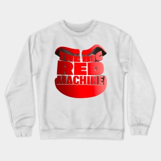 The Big Red Machine - Kill Tony W. Montgomery Design Crewneck Sweatshirt